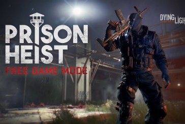 طور لعب مجاني في  Dying Light: Prison Heist